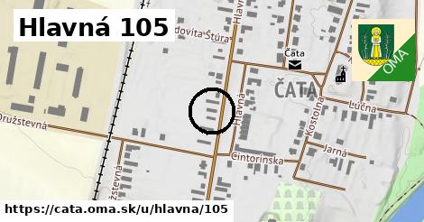 Hlavná 105, Čata