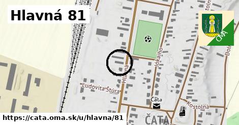 Hlavná 81, Čata