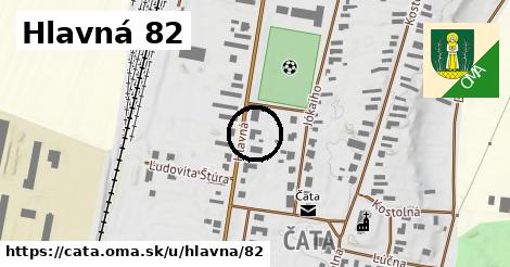 Hlavná 82, Čata