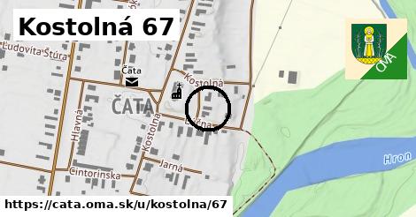 Kostolná 67, Čata