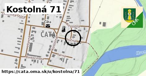 Kostolná 71, Čata