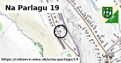 Na Parlagu 19, Čebovce