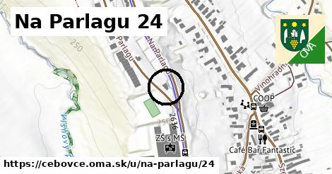 Na Parlagu 24, Čebovce