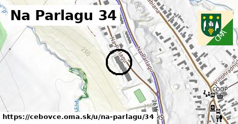 Na Parlagu 34, Čebovce