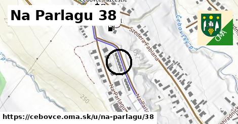 Na Parlagu 38, Čebovce