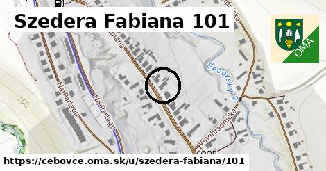 Szedera Fabiana 101, Čebovce
