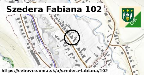 Szedera Fabiana 102, Čebovce