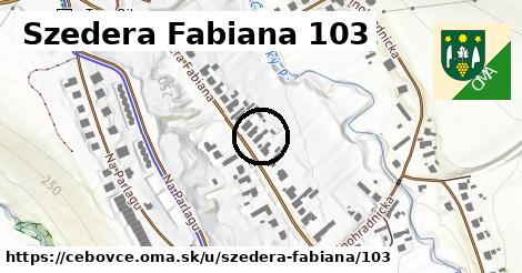 Szedera Fabiana 103, Čebovce