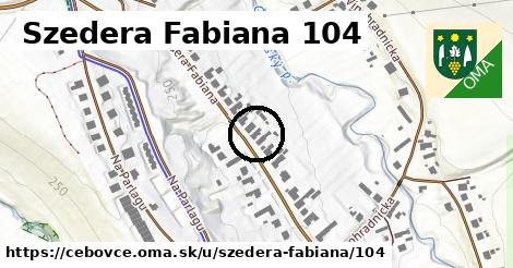 Szedera Fabiana 104, Čebovce