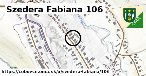 Szedera Fabiana 106, Čebovce