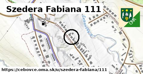 Szedera Fabiana 111, Čebovce