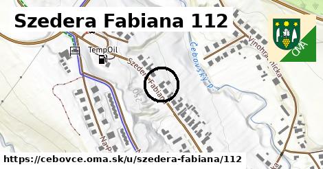 Szedera Fabiana 112, Čebovce