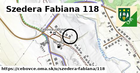 Szedera Fabiana 118, Čebovce