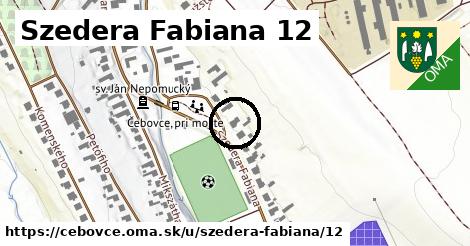 Szedera Fabiana 12, Čebovce