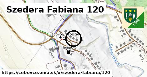 Szedera Fabiana 120, Čebovce