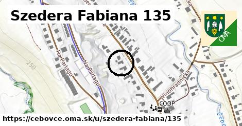 Szedera Fabiana 135, Čebovce