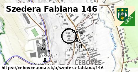 Szedera Fabiana 146, Čebovce