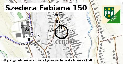 Szedera Fabiana 150, Čebovce