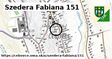 Szedera Fabiana 151, Čebovce