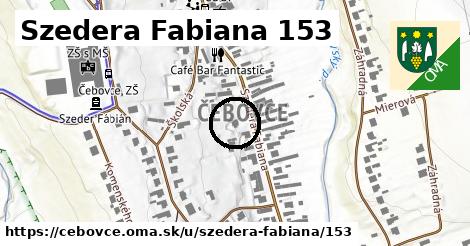 Szedera Fabiana 153, Čebovce