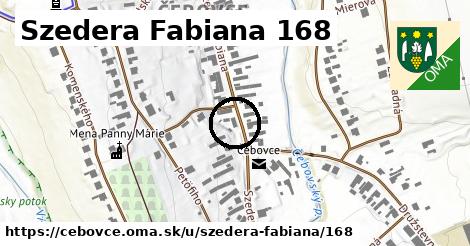Szedera Fabiana 168, Čebovce