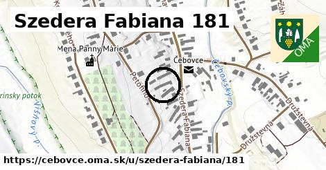 Szedera Fabiana 181, Čebovce