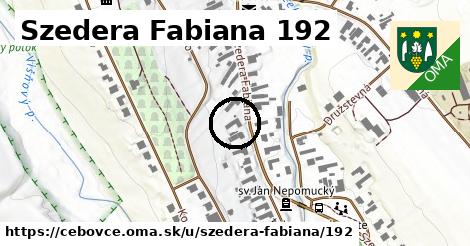 Szedera Fabiana 192, Čebovce