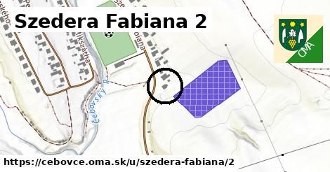 Szedera Fabiana 2, Čebovce