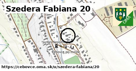 Szedera Fabiana 20, Čebovce