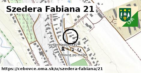 Szedera Fabiana 21, Čebovce