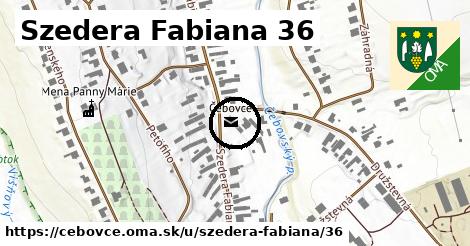 Szedera Fabiana 36, Čebovce