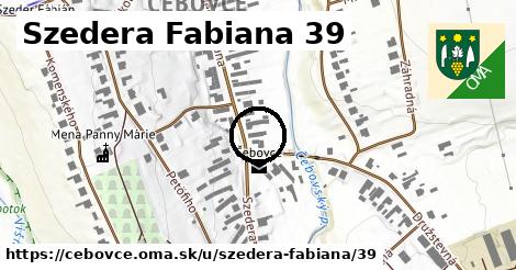 Szedera Fabiana 39, Čebovce