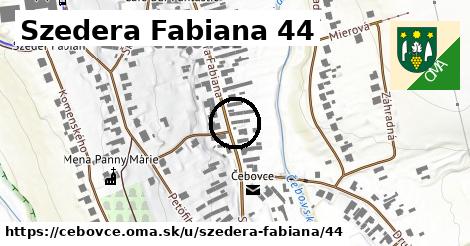 Szedera Fabiana 44, Čebovce