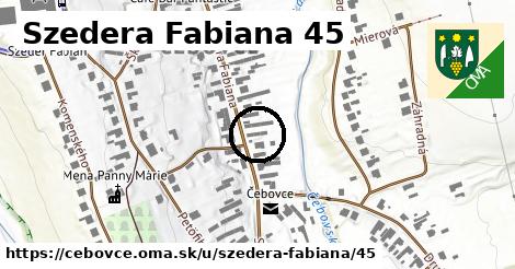 Szedera Fabiana 45, Čebovce