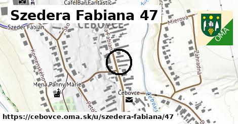 Szedera Fabiana 47, Čebovce