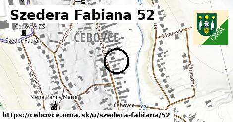 Szedera Fabiana 52, Čebovce
