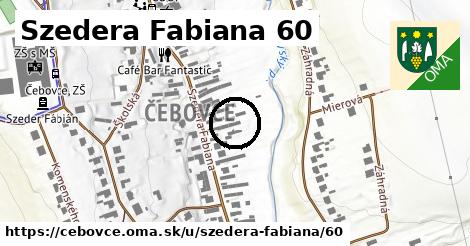 Szedera Fabiana 60, Čebovce