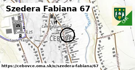 Szedera Fabiana 67, Čebovce