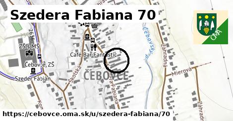 Szedera Fabiana 70, Čebovce