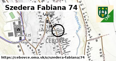 Szedera Fabiana 74, Čebovce