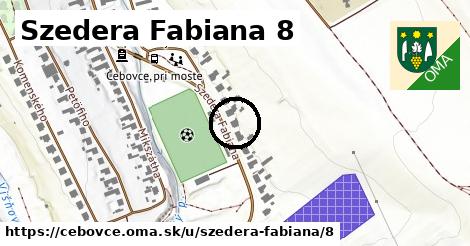 Szedera Fabiana 8, Čebovce