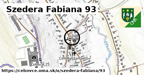 Szedera Fabiana 93, Čebovce