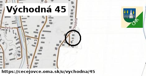 Východná 45, Čečejovce