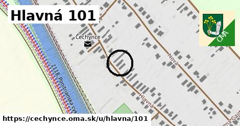 Hlavná 101, Čechynce