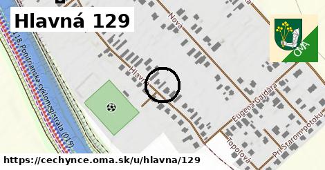 Hlavná 129, Čechynce