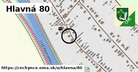 Hlavná 80, Čechynce