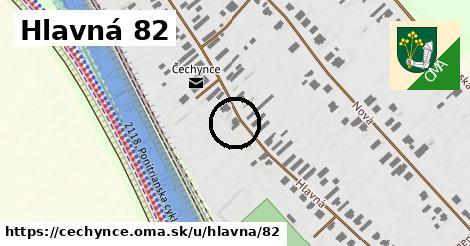 Hlavná 82, Čechynce