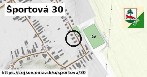 Športová 30, Cejkov