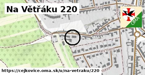 Na Větřáku 220, Čejkovice