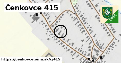Čenkovce <span class="supisne">415</span>